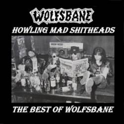 Wolfsbane : Howling Mad Shitheads - The Best of Wolfsbane